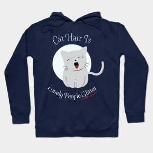 Cat Hair Is Lonely People Glitter Hoodie